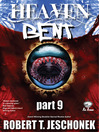 Heaven Bent, Part 9  1 by Robert T. Jeschonek eBook